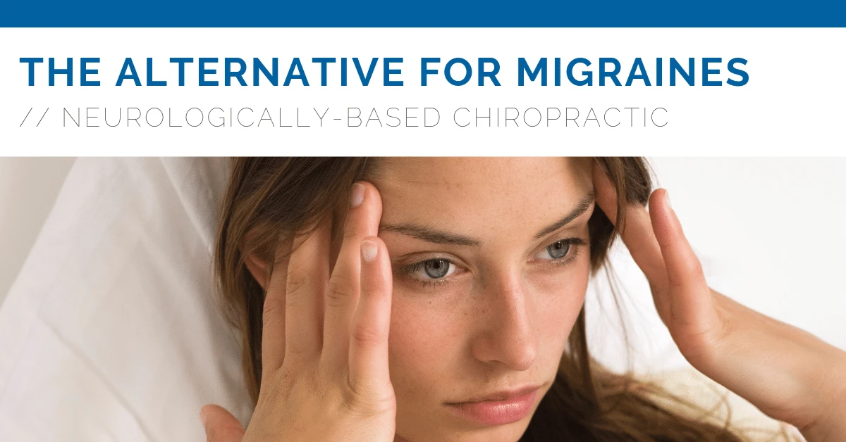 Neurologically-Based Chiropractic: The Alternative For Migraines in West Des Moines IA