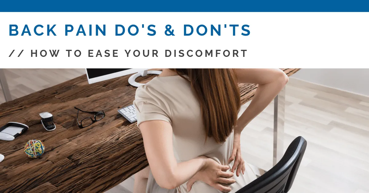 Back Pain Do’s & Don’ts: How To Ease Your Discomfort in West Des Moines IA